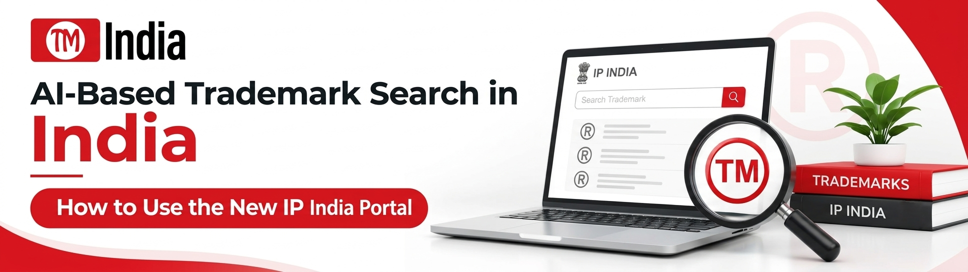 AI-Based Trademark Search in India: How to Use the New IP India Portal